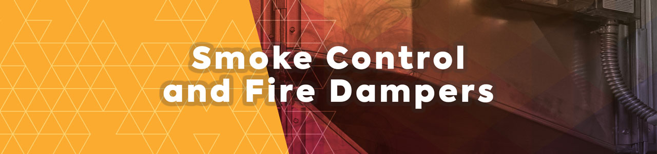 Smoke Control and Fire Dampers