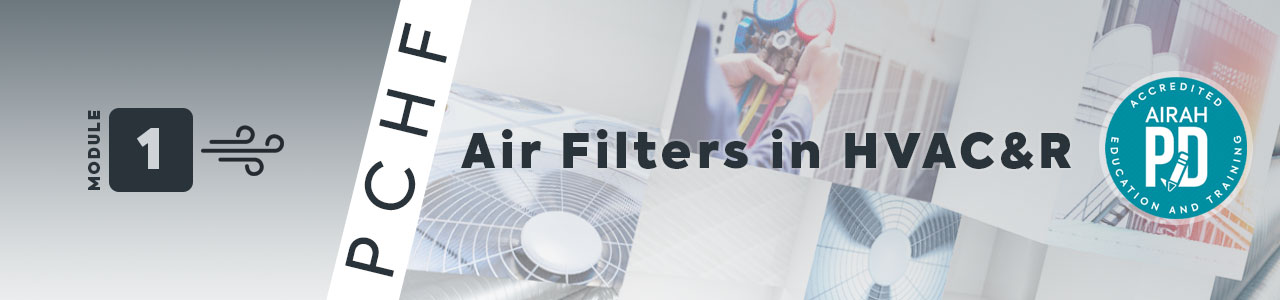 AIRAH Professional Certificate in HVAC&R Fundamentals – Module 1: Air Filters in HVAC&R