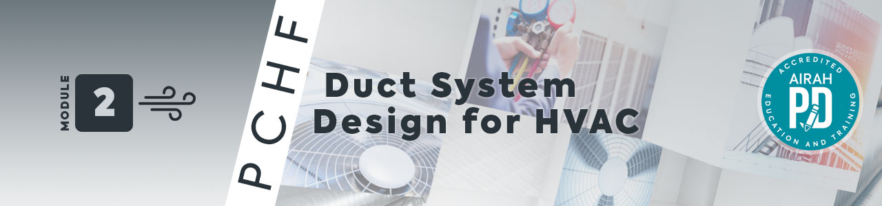 AIRAH Professional Certificate in HVAC&R Fundamentals – Module 2: Duct System Design for HVAC