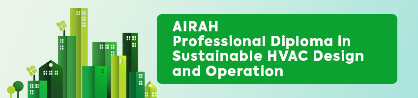 AIRAH Professional Diploma in Sustainable HVAC Design and Operation