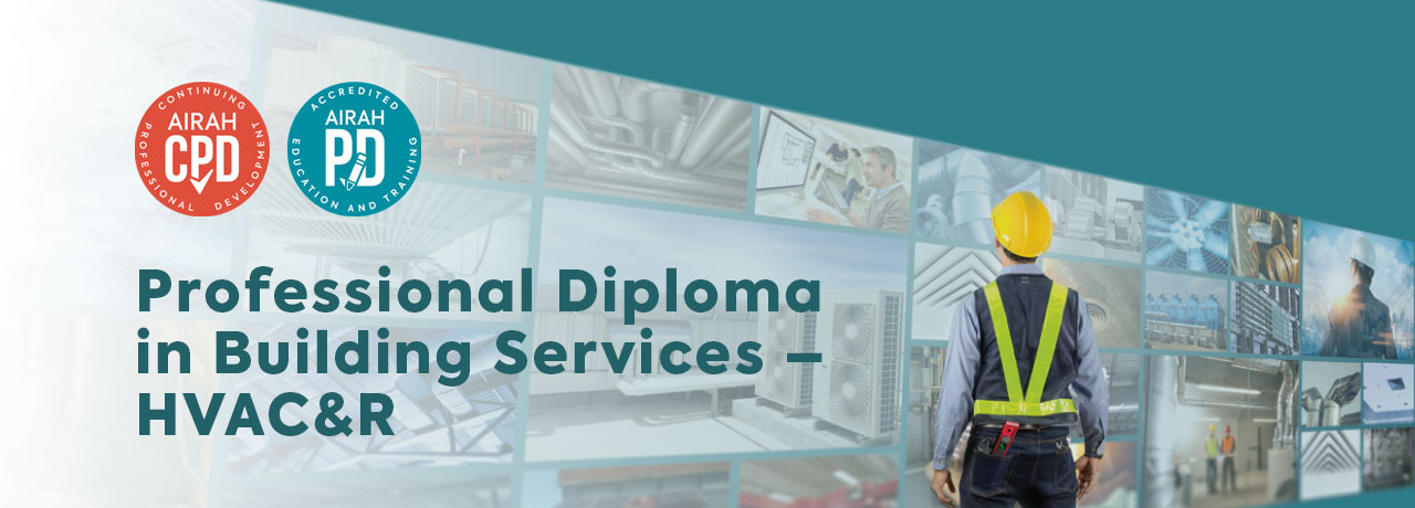 AIRAH's Professional Diploma in Building Services – HVAC&R