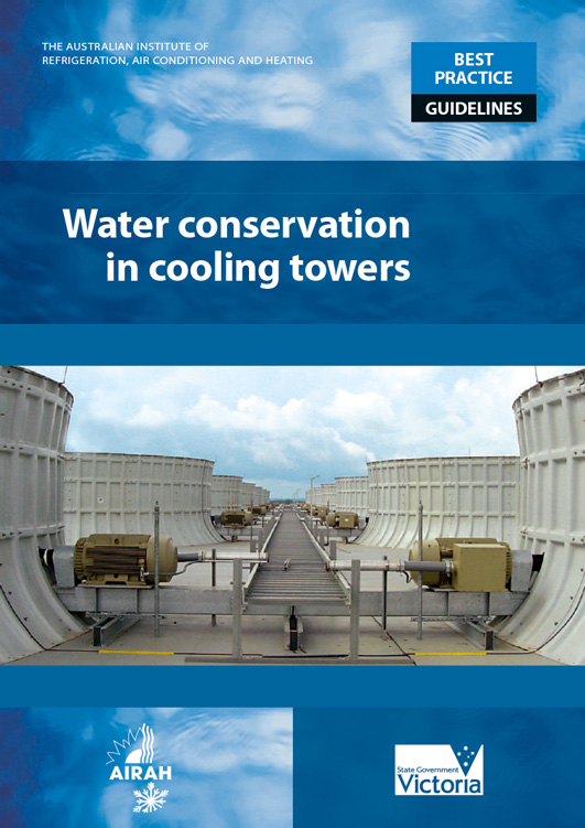 AIRAH Best Practice Guidelines: Water conservation in cooling towers